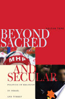 Beyond sacred and secular : politics of religion in Israel and Turkey /