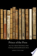 Prince of the press : how one collector built history's most enduring and remarkable Jewish library /