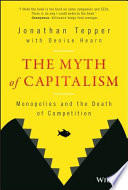 The myth of capitalism : monopolies and the death of competition /