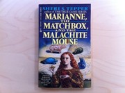 Marianne, the matchbox, and the malachite mouse /