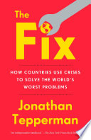 The fix : how nations survive and thrive in a world in decline /
