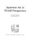 Japanese art in world perspective /