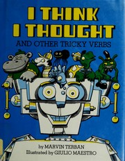 I think I thought, and other tricky verbs /