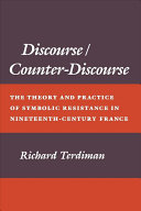 Discourse/counter-discourse : the theory and practice of symbolic resistance in nineteenth-century France /