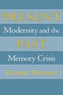 Present past : modernity and the memory crisis /