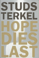Hope dies last : keeping the faith in difficult times /
