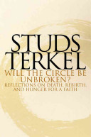 Will the circle be unbroken? : reflections on death, rebirth, and hunger for a faith /