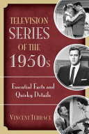 Television series of the 1950s : essential facts and quirky details /