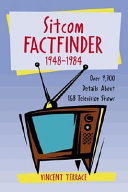 Sitcom factfinder, 1948-1984 : over 9,700 details from 168 television shows /