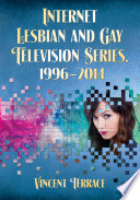 Internet lesbian and gay television series, 1996-2014 /