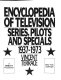 Encyclopedia of television : series, pilots, and specials /