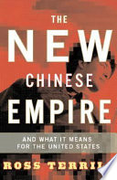 The new Chinese empire : and what it means for the United States /
