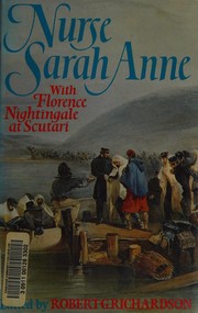 Nurse Sarah Anne with Florence Nightingale at Scutari /