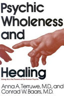 Psychic wholeness and healing : using all the powers of the human psyche /