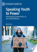 Speaking Youth to Power : Influencing Climate Policy at the United Nations /