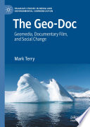 The Geo-Doc : Geomedia, Documentary Film, and Social Change /