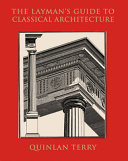 The layman's guide to classical architecture /