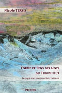 Forme et sens des mots du tunumiisut : lexique inuit du Groenland oriental : lexique tunumiisut-anglais-danois /