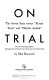 On trial : the Soviet State versus "Abram Tertz" and "Nikolai Arzhak" /
