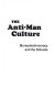 The anti-man culture ; bureautechnocracy and the schools /