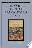 The Syriac legend of Alexander's gate : apocalypticism at the crossroads of Byzantium and Iran /