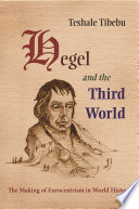 Hegel and the Third World : the making of eurocentrism in world history /