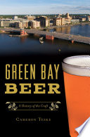 Green Bay beer : a history of the craft /