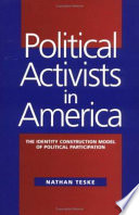 Political activists in America : the identity construction model of political participation /