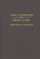 Family experiences with mental illness : Richard Tessler and Gail Gamache.
