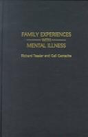Family experiences with mental illness /