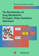 The biochemistry of drug metabolism : principles, redox reactions, hydrolyses /