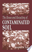 The reuse and recycling of contaminated soil /