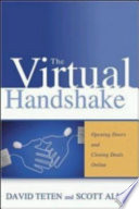 The virtual handshake : opening doors and closing deals online /