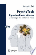 PsychoTech : il punto di non ritorno : la tecnologia che controlla la mente /