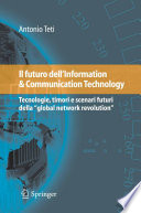 Il futuro dell'information & communication technology : tecnologie, timori e scenari futuri della global network revolution /
