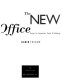The new office : designs for corporations, people & technology /