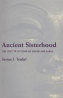 Ancient sisterhood : the lost traditions of Hagar and Sarah /