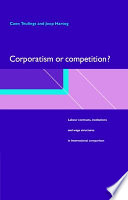 Corporatism or competition? : labour contracts, institutions, and wage structures in international comparison /