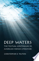 Deep waters : the textual continuum in American Indian literature /