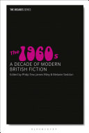 The 1960s : a decade of modern British fiction /