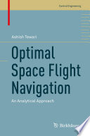 Optimal Space Flight Navigation : An Analytical Approach /