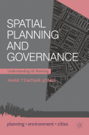 Spatial planning and governance : understanding UK planning /