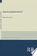 The planning polity : planning, government, and the policy process /