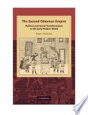 The second Ottoman Empire : political and social transformation in the early modern world /