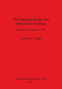 Die Stadtgeschichte des römischen Salzburg : Befunde und Funde bis 1987 /