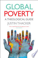 Global poverty : a theological guide /