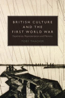 British culture and the First World War : experience, representation and memory /