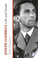 Joseph Goebbels : Life and Death /