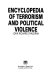Encyclopedia of terrorism and political violence /