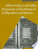 Album prefaces and other documents on the history of calligraphers and painters /